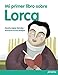 Mi primer libro sobre Lorca (Spanish Edition)