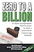 Zero to a Billion: 61 Rules Entrepreneurs Need to Know to Grow a Government Contracting Business