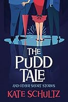 The Pudd Tale: And Other Short Stories 1729313795 Book Cover