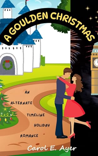 A Goulden Christmas: An Alternate Timeline Holiday Romance