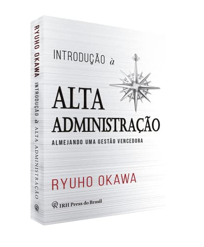 Introdução à alta administração: Almejando uma gestão vencedora
