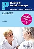 Praxis des Bobath-Konzepts: Grundlagen - Handling - Fallbeispiele (Pflegepraxis)