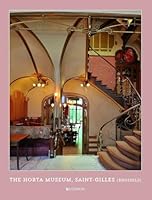 The Horta Museum, Saint-Gilles: Visitor's Guide 9491819011 Book Cover