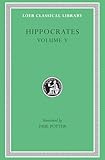 Hippocrates: Affections. Diseases 1. Diseases 2 (Loeb Classical Library No. 472)