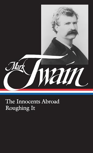 Mark Twain : The Innocents Abroad, Roughing It (Library of America)