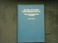 The Dene and Na-Dene Indian Migrations 1233 A.D. : Escape from Genghis Khan to America 1880820013 Book Cover