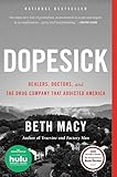 by Beth Macyand - Dopesick: Dealers, Doctors, and The Drug Company That Addicted America (Paperback) Back Bay Books; Reprint Edition (August 6, 2019) - [Bargain Books]
