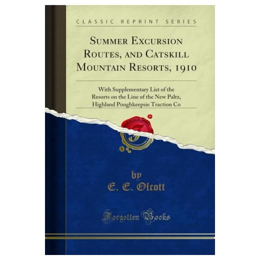 Summer Excursion Routes, and Catskill Mountain Resorts, 1910: With Supplementary List of the Resorts on the Line of the New Paltz, Highland Poughkeepsie Traction Co (Classic Reprint)