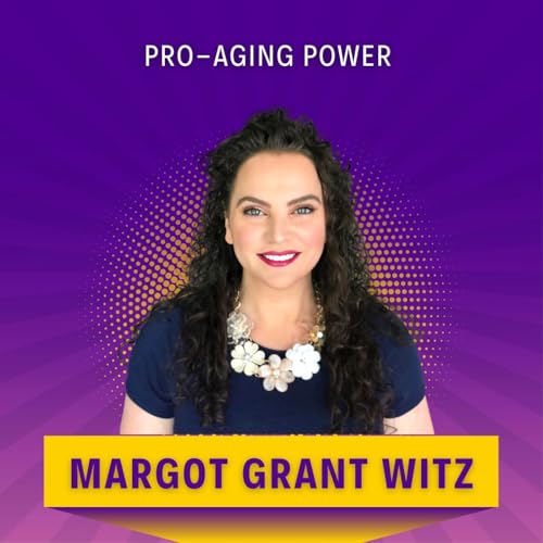 Pro-Aging Power with Margot Grant Witz cover art