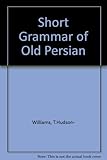  A Short Grammar of Old Persian