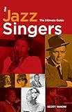 the jazz singers: the ultimate guide