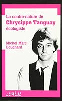 CONTRE-NATURE DE CHRYSIPPE TANGUAY ÉCOLOGISTE 2760901246 Book Cover