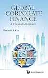 GLOBAL CORPORATE FINANCE: A FOCUSED APPROACH
