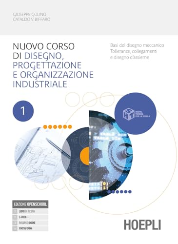 9788836015382 Corso di disegno e progettazione industriale. Con Laboratorio. Per le Scuole superiori. Con e-book. Con espansione online. Basi del disegno meccanico. ... collegamenti e disegno d’assieme (Vol. 1)