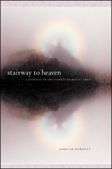 Stairway to Heaven: A Journey to the Summit of Mount Emei (Chinese Philosophy Culture)