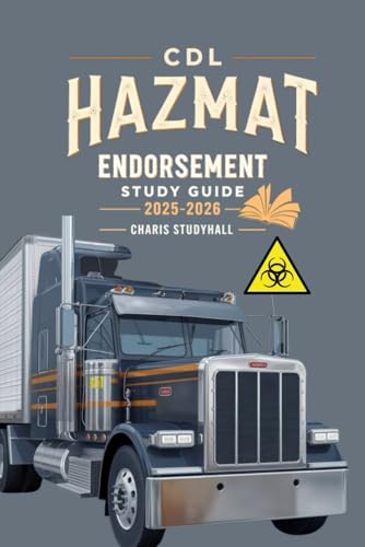 CDL Hazmat Endorsement Study Guide 2025-2026: Your Commercial Driver’s License
