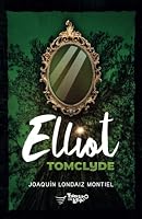 Elliot Tomclyde (Saga Elliot Tomclyde) 8412444809 Book Cover