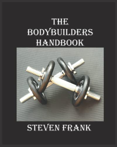 The Bodybuilders Handbook: Expert Guide To Weight Training