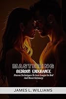 Mastering Bedroom Endurance: Proven Techniques to Last Longer in Bed and Boost Intimacy B0F5RWVJ11 Book Cover