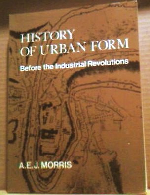 History of Urban Form: Prehistory to Industrial Revolution