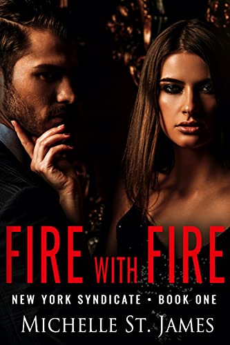 Fire with Fire: An Enemies to Lovers Dark Mafia Romance (New York Syndicate Book 1)