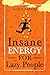 Insane Energy for Lazy People: A Complete System for Becoming Incredibly Energetic