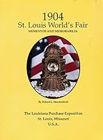 1904 St. Louis World's Fair--the Louisiana Purchase Exposition: Mementos and Memorabilia B0006F33YY Book Cover