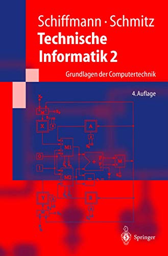 Technische Informatik 2: Grundlagen der Computertechnik (Springer-Lehrbuch)