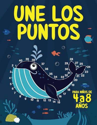 Une los Puntos para Niños de 4 a 8 años: Libro de Unir Numeros | Actividades Dibujos y Colorear para Niños y Niñas de 4, 5, 6, 7 y 8 años