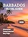Barbados Travel Guide 2026: Explore the Caribbean’s Most Vibrant Island