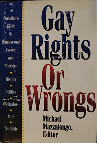 Gay Rights or Wrongs: A Christian's Guide to Ho... 0899007317 Book Cover