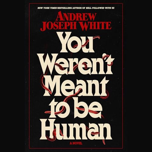 You Weren't Meant To Be Human