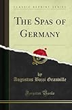 The Spas of Germany (Classic Reprint)...
