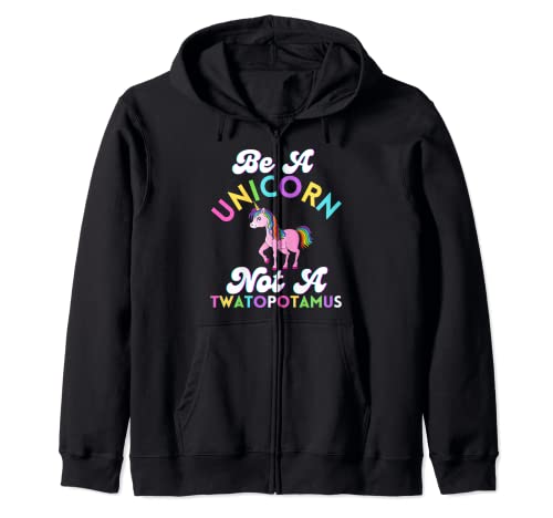 Regalo divertido de unicornios Be A Unicorn Not A Twatopotamus Sudadera con Capucha