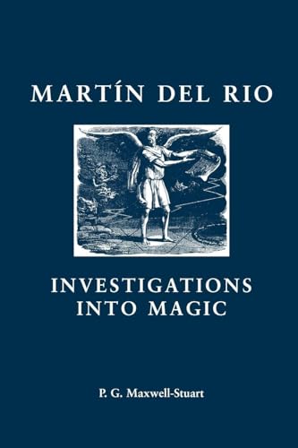 Martin del Rio: INVESTIGATIONS INTO MAGIC (Social and Cultural Values in Early Modern Europe)