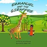 Emmanuel and the Giraffes: Learn Travel Kenya, Africa, Multicultural and Diverse Stories for Kids (Emmanuel in Uganda Books)