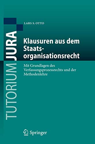 Preisvergleich Produktbild Klausuren aus dem Staatsorganisationsrecht: Mit Grundlagen des Verfassungsprozessrechts und der Methodenlehre (Tutorium Jura)