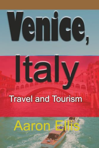 Venice, Italy: Travel and Tourism