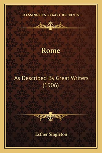 Rome: As Described By Great Writers (1906)