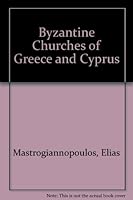 Byzantine Churches of Greece and Cyprus 0917651073 Book Cover