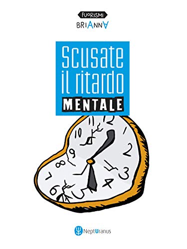 Scusate il ritardo mentale