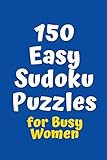 150 Easy Sudoku Puzzles for Busy Women (Sudoku for Busy Women)
