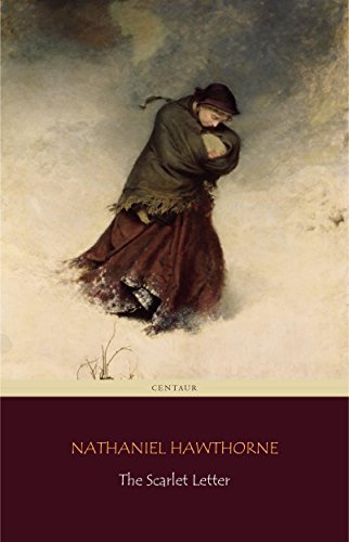 The Scarlet Letter (Centaur Classics) [The 100 greatest novels of all time - #39]