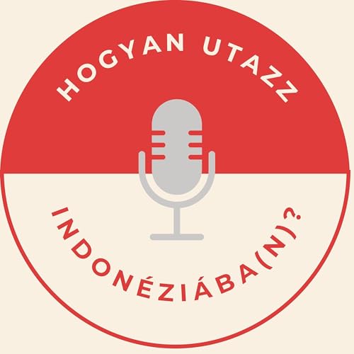 Hogyan utazz Indonéziába(n)?