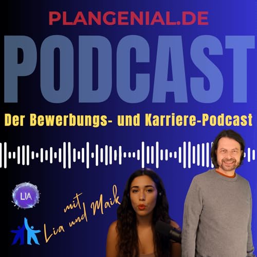 PlanGenial.de: Der Bewerbungs- und Karriere-Podcast by Maik Marx Podcast Por Lia (Moderatorin) & Maik Marx (Bewerbungsexp