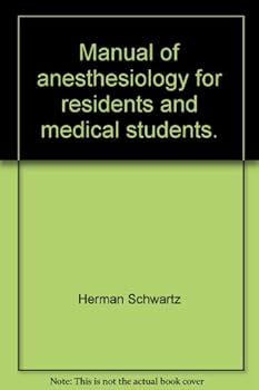 Manual of anesthesiology for residents and medical students