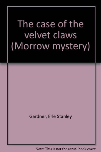 The Case of the Velvet Claws (Morrow mystery) B0006AM1ME Book Cover