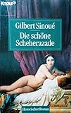 Die schöne Scheherazade (Knaur Taschenbücher. Historische Romane) - Gilbert Sinoué Übersetzer: Stefan Linster 