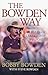 The Bowden Way: 50 Years of Leadership Wisdom