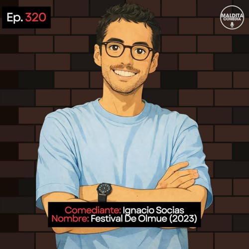 EP. 320 🎙️ Ignacio Socias ➡︎ Festival De Olmue (2023)